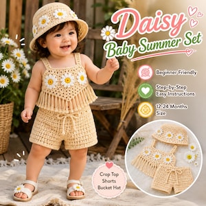 May include: A beige crochet baby summer set consisting of a bucket hat, a fringed crop top, and shorts, all featuring white and yellow daisy flower appliqués. The set includes text labels: Daisy Baby Summer Set, Beginner Friendly, Step-by-Step Easy Instructions, 12-24 Months Size, and Crop Top Shorts Bucket Hat.