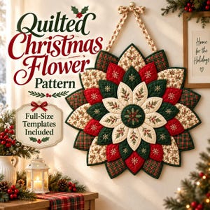 May include: A quilted Christmas flower wall hanging featuring layered petals in red, dark green, and cream fabric with snowflake and holly embroidery. The piece hangs from a patterned fabric ribbon and includes text reading Quilted Christmas Flower Pattern.