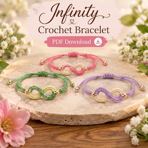 May include: Three handmade crochet bracelets featuring an infinity symbol design in pink, green, and purple, each accented with small gold-toned beads. The text Infinity Crochet Bracelet PDF Download is displayed above the jewellery items.
