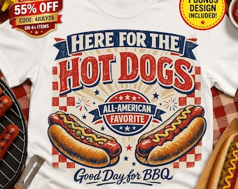 Here for the Hot Dogs PNG, Bad Day to Be a Hotdog Shirt, 4th of July Sublimation, Patriotic BBQ Shirt Design, All American Favorite PNG