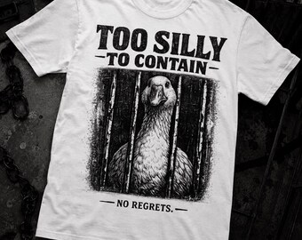 Too Silly To Contain Goose PNG, No Regrets Funny Goose Meme Shirt, Vintage Retro Goose Sublimation DTF, Got Too Silly Goose PNG