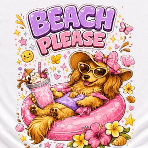 May include: A graphic illustration of a golden-brown dog wearing a sun hat with a pink bow and sunglasses, floating in a pink inner tube while holding a pink drink. The text BEACH PLEASE appears above, surrounded by stars, hearts, and flowers.