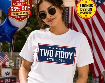 Two Fiddy PNG, 1776 2026 USA 250th Anniversary PNG Sublimation, Funny 4th of July Png, Patriotic Badge Dtf, Independence Day Png