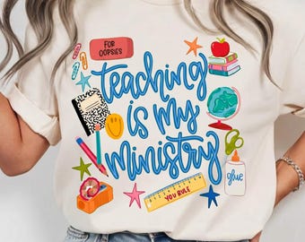 Teaching Is My Ministry PNG, Teacher Shirt Design, Teacher Appreciation Sublimation, Inspirational Teacher PNG, School Doodle PNG Design