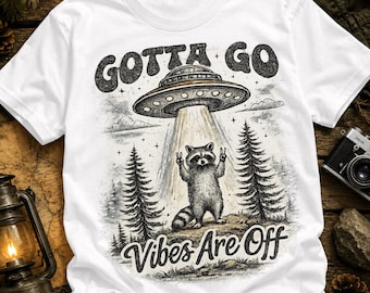 Gotta Go Vibes Are Off PNG | Funny Raccoon UFO Sublimation Design | Retro Alien Trash Panda Graphic | Funny Meme Tshirt Design