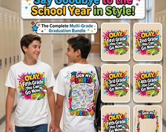 Last Day of School Sign My Shirt PNG, Okay Grade You Can Go Now PNG Bundle, 1st 2nd 3rd 4th 5th Grade Sublimation, End of Year