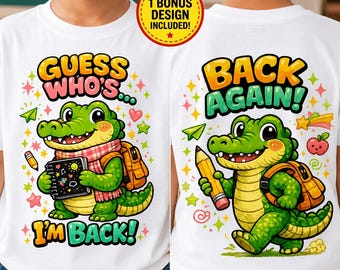 Guess Who's Back Gator PNG, Back To School PNG, Pre-K To Fourth Grade Design, Teacher PNG, First Day Of School, School Girl Png, Gator Png