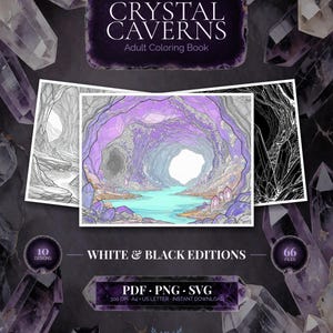 May include: A digital coloring book titled Crystal Caverns featuring 10 designs in white and black editions. The set includes 66 files in PDF, PNG, and SVG formats at 300 DPI, suitable for A4 and US Letter sizes, showcasing cave landscapes.