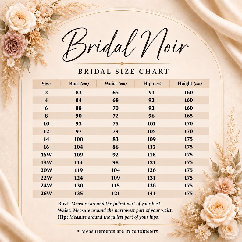 May include: A Bridal Noir size chart with a beige background and floral accents. The table lists sizes 2 through 26W with corresponding bust, waist, hip, and height measurements in centimeters. Text includes instructions for measuring body parts.