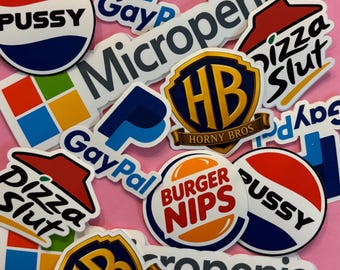 May include: A collection of assorted vinyl stickers featuring parody logos and text including Pussy, GayPal, Micropenis, Pizza Slut, Burger Nips, and Horny Bros. The stickers are multi-colored with various shapes, including circular, rectangular, and shield-like designs.