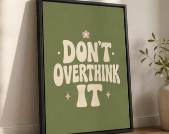 Don't Overthink It Canvas Wall Art, Positive Quote Print, Bedroom Decor