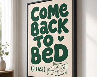 Come Back To Bed Leinwanddruck, gemütliches Schlafzimmer Poster, romantisches Dekor
