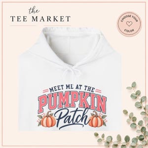 Meet Me at the Pumpkin Patch Hoodie | Fall Pumpkin Graphic Sweatshirt | Fall Sweatshirt | Celebrate Fall Shirt