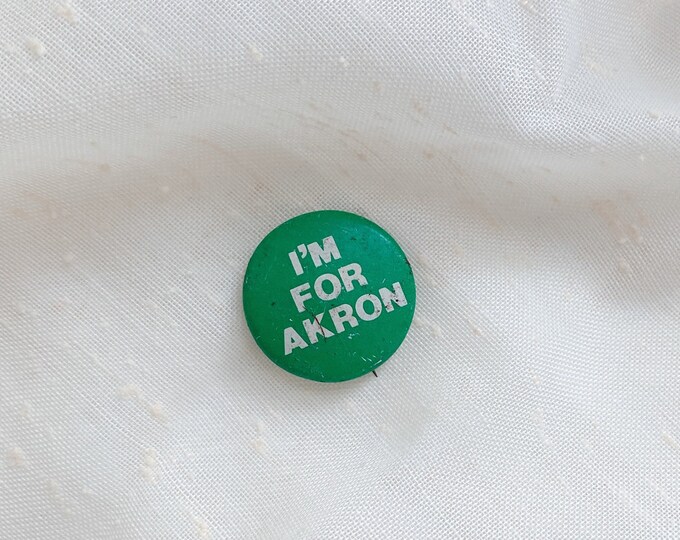 Vintage "I'm for Akron" Pin
