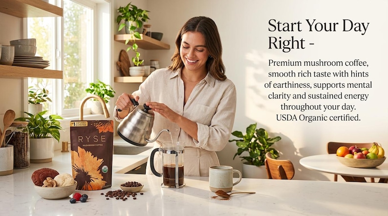 May include: A woman pours hot water into a French press, preparing mushroom coffee. A bag of RYSE mushroom coffee with a sunflower design sits on the counter. The text "Start Your Day Right" is visible, along with details about the coffee's benefits.