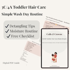 Könnte beinhalten: Ein digitales PDF-Handbuch mit dem Titel "3C/4A Toddler Hair Care Simple Wash Day Routine". Der Leitfaden enthält Tipps zum Entwirren, Feuchtigkeitsroutinen und eine kostenlose Checkliste. Das Bild zeigt auch ein Tablet mit dem Text "Coils & Crowns".