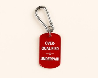 Funny Work Keychain | Overqualified Underpaid Gift | Coworker Gift | Office Humor Keychain | Corporate Survivor Gift