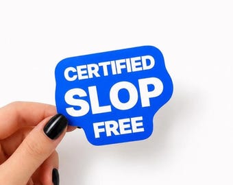 Certified Slop Free Sticker | Funny AI Sticker | Waterproof Vinyl Laptop Sticker | Tech Worker Gift