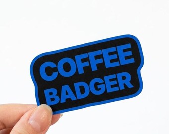 Coffee Badger Sticker | Funny Office Sticker | Waterproof Vinyl Laptop Sticker | Coffee Lover Gift