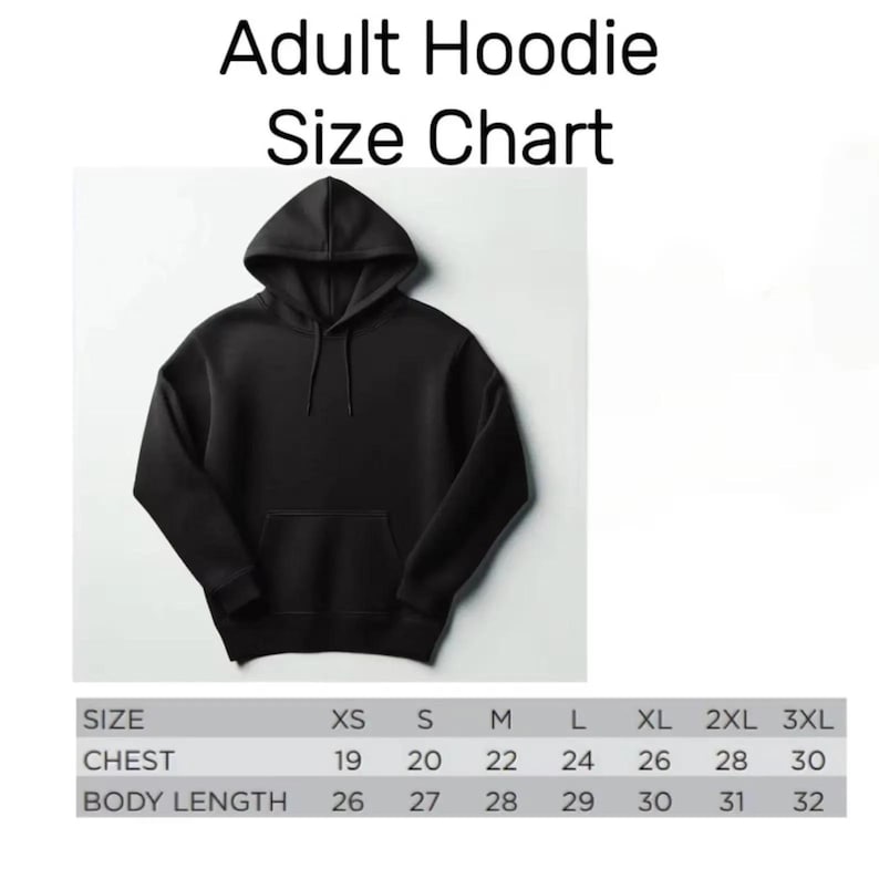May include: Black adult hoodie with a front pocket and hood. The image includes a size chart with chest and body length measurements in inches for sizes XS to 3XL. The text "Adult Hoodie Size Chart" is at the top.