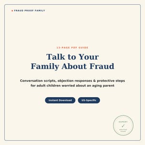 May include: A 13-page PDF guide titled Talk to Your Family About Fraud, featuring conversation scripts, objection responses, and protective steps for adult children. The document includes labels for Instant Download and US-Specific content.