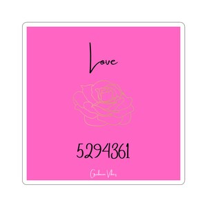 May include: A square sticker with a bright pink background. The word "Love" is written in a cursive font above a gold outline of a rose. Below the rose is the number "5294361" in a sans-serif font, with "Grabown Vibes" written below.