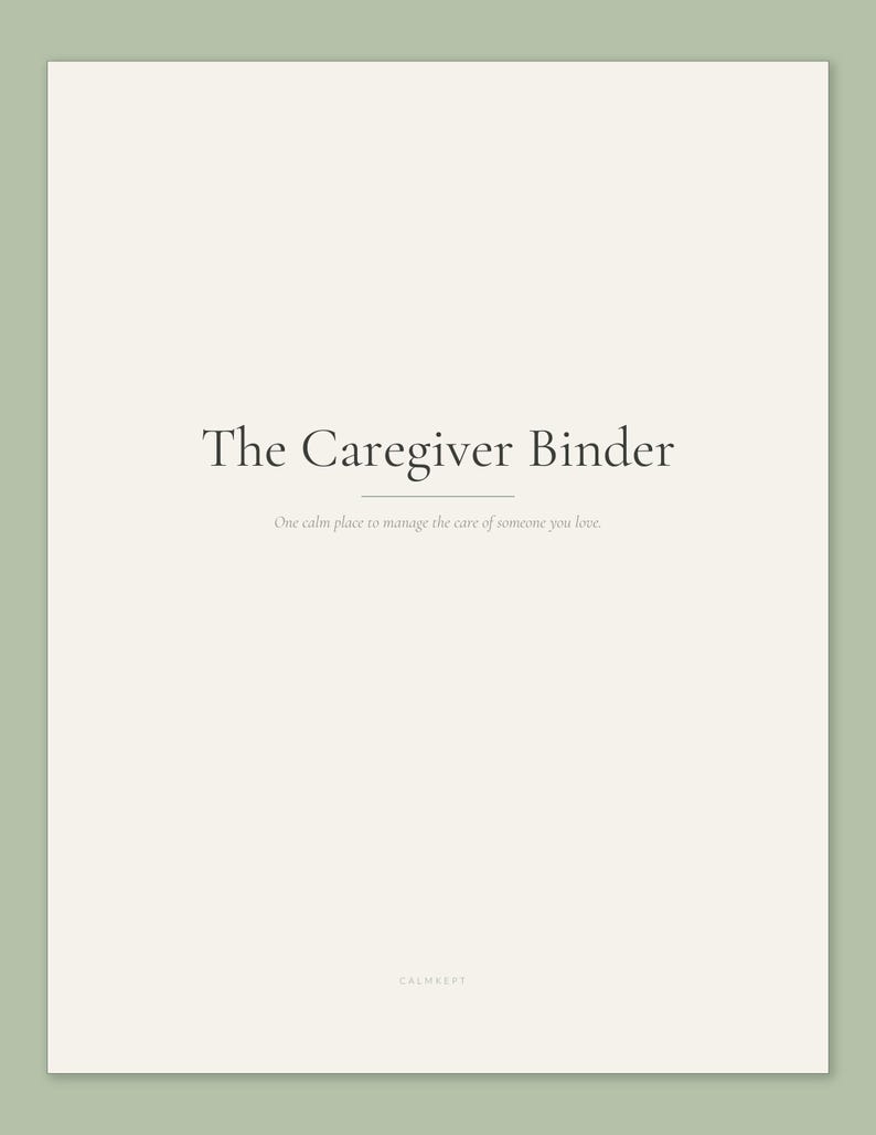 Title page of the Calmkept Caregiver Binder, a printable and fillable PDF organizer for an aging parent's care, in cream on a sage background