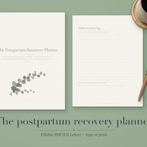 May include: A Postpartum Recovery Planner with a cream-colored cover featuring a gray eucalyptus illustration and the title text. Beside it, a Daily Recovery Log page with a gold pen and a coffee mug. The text reads The Postpartum Recovery Planner.