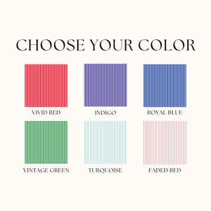 May include: A color selection chart featuring the text CHOOSE YOUR COLOR above six square swatches with vertical stripes. The colors are labeled Vivid Red, Indigo, Royal Blue, Vintage Green, Turquoise, and Faded Red in a grid layout.