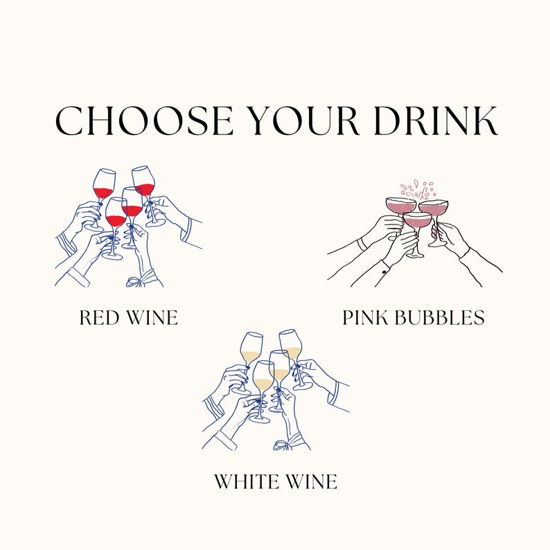 May include: A graphic illustration titled CHOOSE YOUR DRINK featuring three groups of hands holding glasses. One group holds red wine glasses, another holds pink bubbles glasses, and the third holds white wine glasses with text labels below.
