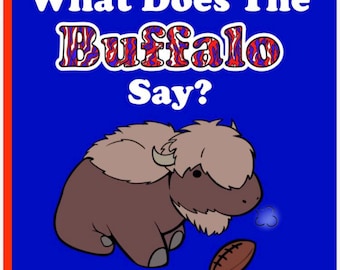 What Does the Buffalo Say? A Children's Book