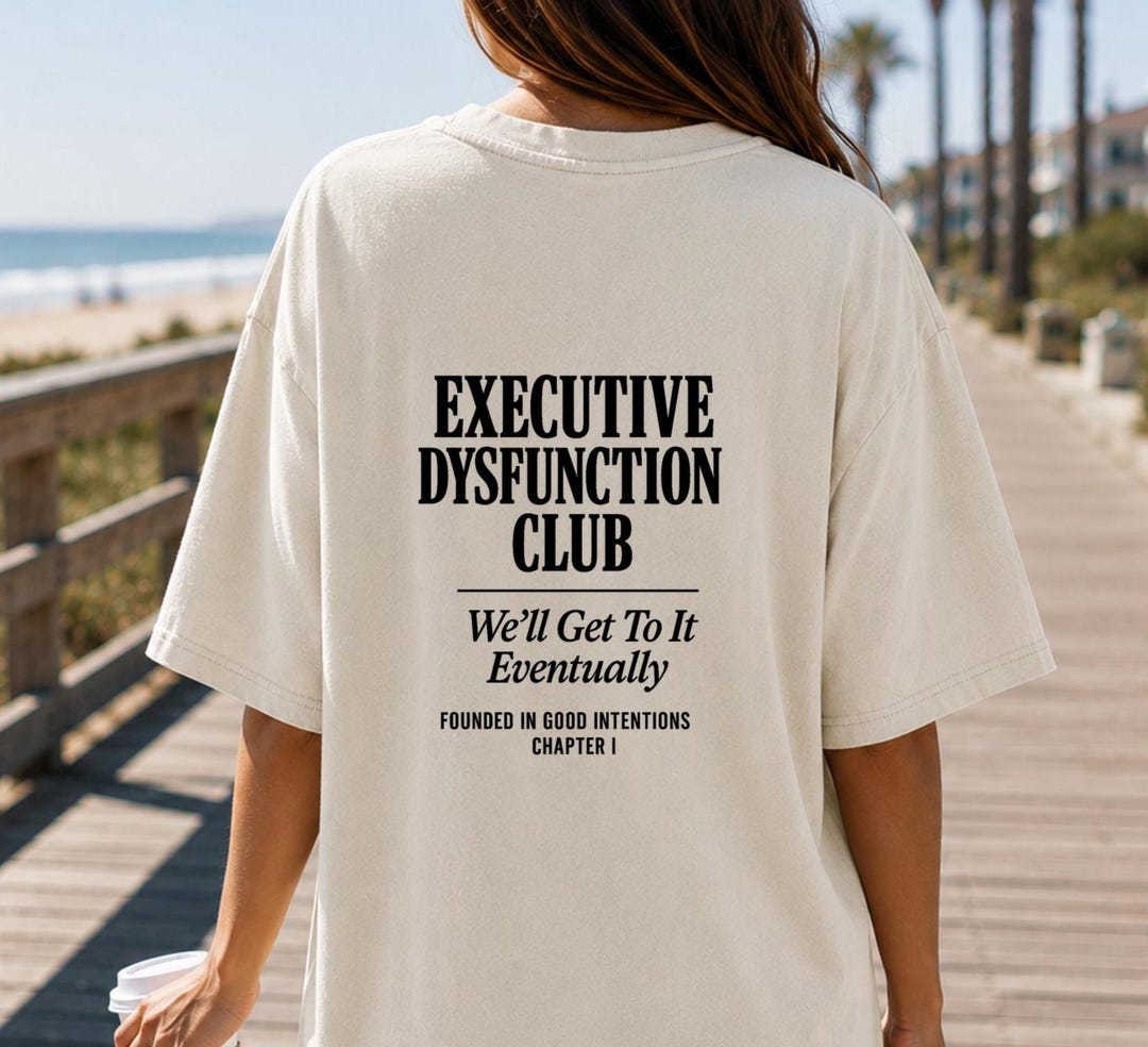 Executive Dysfunction Club Shirt | Funny ADHD Tee | Neurodivergent Gift ...