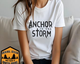 Anchor In The Storm Graphic Tee, Rugged Nautical Women's Shirt, Strength Gift