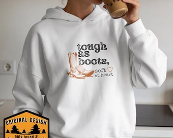 tough as boots cowboy boot graphic hoodie | soft at heart sweatshirt