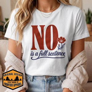 Empowered Boundaries Tee, NO Is A Full Sentence, Feminist Gift (Airlume Cotton)