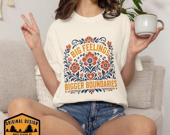 Big Feelings Bigger Boundaries Folk Floral Tee, Garment-Dyed Cotton Shirt (Comfort Colors 1717)