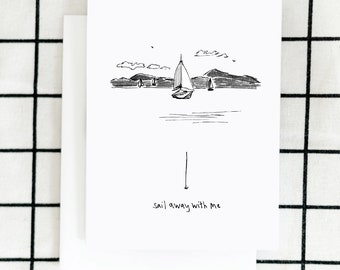 Sail Away With Me Card, Sailboat Card, PNW Card, Art Card, Illustrated Card, Greeting Card, Love Card, Blank Note Card