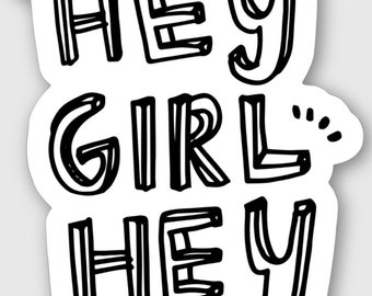 Hey Girl Sticker, Female Sticker, Feminist Sticker, Vinyl Sticker, Matte Coated Sticker