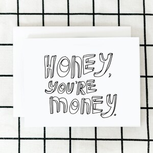 Honey Money Card, Funny Saying Card, Greeting Card, Illustrated Card, Blank Notecard