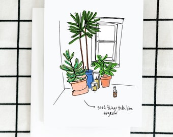 Good Things Take Time To Grow Card, Plant Card, Greeting Card, Illustrated Card, Blank Note Card