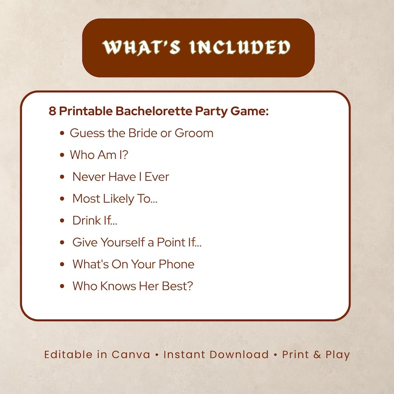 Puede incluir: Un letrero digital con un encabezado marr&oacute;n que dice WHAT'S INCLUDED y un recuadro blanco que enumera 8 juegos imprimibles para despedidas de soltera: Guess the Bride or Groom, Who Am I?, Never Have I Ever, Most Likely To..., Drink If..., Give Yourself a Point If..., What's On Your Phone, y Who Knows Her Best?.