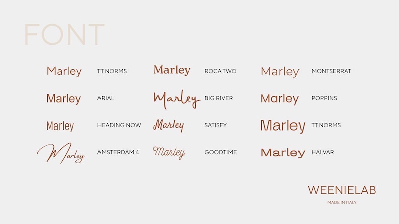 May include: A font selection chart displaying the name Marley in various typefaces including TT Norms, Roca Two, Montserrat, Arial, Big River, Poppins, Heading Now, Satisfy, Amsterdam 4, Goodtime, and Halvar. The text Weenielab Made in Italy is at the bottom.
