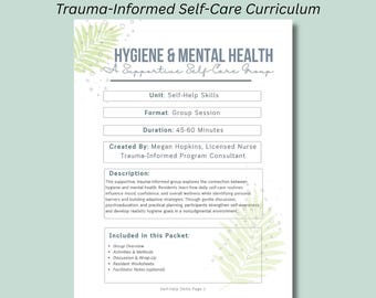 Hygiene & Mental Health Group | Life Skills Curriculum-Trauma-Informed Group Outline + Worksheets + Facilitator Notes + Daily Living Skills