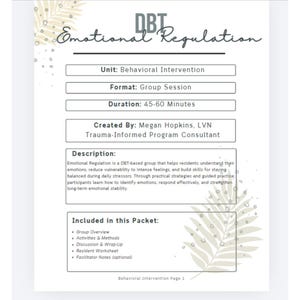 Könnte beinhalten: Ein weißes Dokument mit dem Titel "DBT Emotional Regulation" mit Text wie "Unit: Behavioral Intervention", "Format: Group Session" und "Duration: 45-60 Minuten". Das Dokument listet auch "Included in this Packet:" und eine Beschreibung der DBT-Gruppe auf.