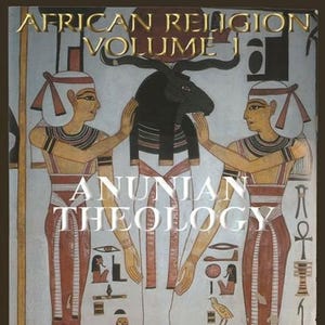 May include: Book cover titled "African Religion Volume 1" with the subtitle "Anunian Theology" and author Dr. Muata Ashby. The cover features illustrations of ancient Egyptian figures and hieroglyphs, with gold lettering.