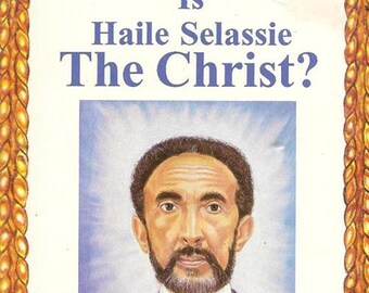 Is Haile Selassie The Christ? by Dr. Malachi Z. York - Rastafari Messiah, Prophecy & Divine Identity Guide PDF