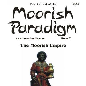 May include: A book cover titled The Journal of the Moorish Paradigm Book 7 The Moorish Empire by Hakim Bey. The cover features a central illustration of a figure in red and green historical attire holding a gold vessel and a shield.