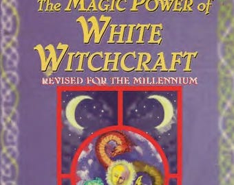 El poder mágico de la brujería blanca por Gavin Frost - Hechizos benévolos, rituales wiccanos y guía de magia positiva (PDF)