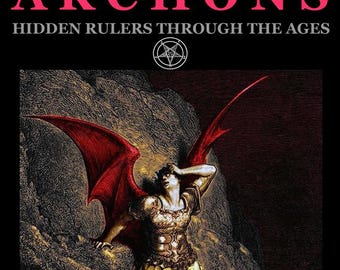 The Archons: Hidden Rulers Through the Ages by John Lash - Gnostic Parasites, Cosmic Controllers & Alien Deception Guide PDF