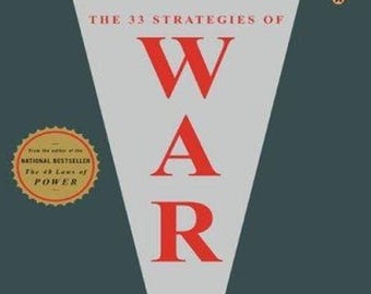The 33 Strategies of War by Robert Greene - Strategic Thinking, Conflict Resolution & Military Wisdom Guide PDF